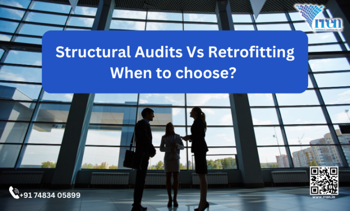 Structural Audits vs. Retrofitting: When to Choose Which?