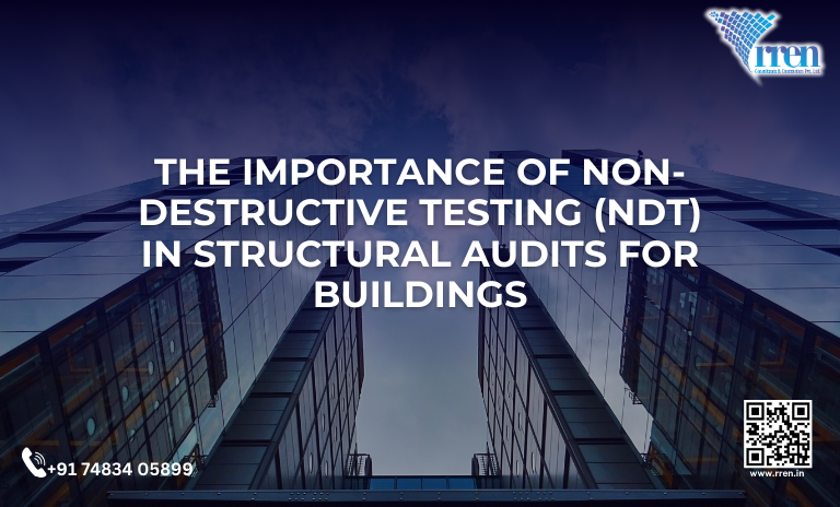 The Importance of Non-Destructive Testing (NDT) in Structural Audits for Buildings