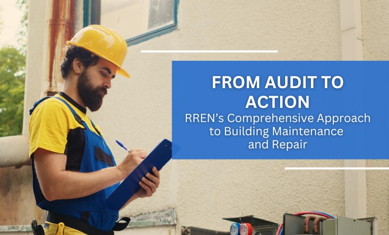 From Audit to Action: RREN’s Comprehensive Approach to Building Maintenance and Repair