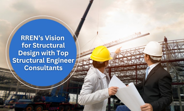 RREN’s Vision for Structural Design with Top Structural Engineer Consultants